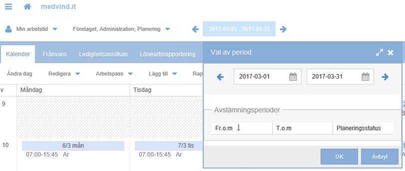 Min arbets tid Här visas en kalendervy med dina arbetstider. Första gången öppnas alltid aktuell period.