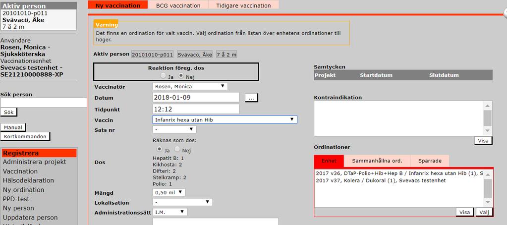 Välj därefter satsnummer. Satsnummer med utgångsdatum äldre än 3 månader visas endast i vyn Tidigare vaccination.