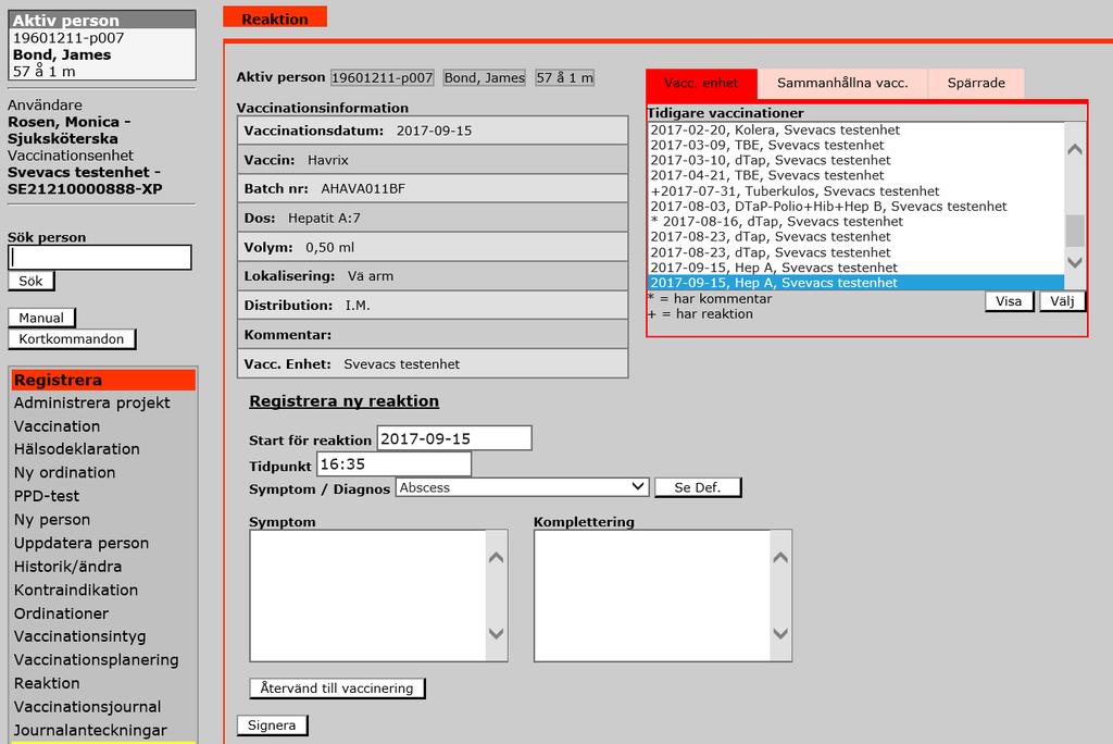 Vid val av Välj presenteras formulär för att registrera ny Reaktion Uppgifter om vaccinationen visas i övre delen av bildskärmsbilden.