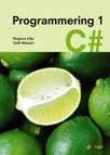 PROGRAMMERING Programmering C#, C++, Java Nyhet Programmering 1 C#, C++ och Java är läromedel som riktar sig till nybörjare i programmering och kräver inga förkunskaper, förutom