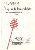 20 ROSLAGSLOPPET 2018 HISTORIK OM ROSLAGSLOPPET & GETINGLOPPET HUR ÖREGRUNDS RACERKLUBB KOM TILL (skrivet av Curt Carlsson 1969) I slutet av juli månad 1949 sammanträffade undertecknad med Hasse