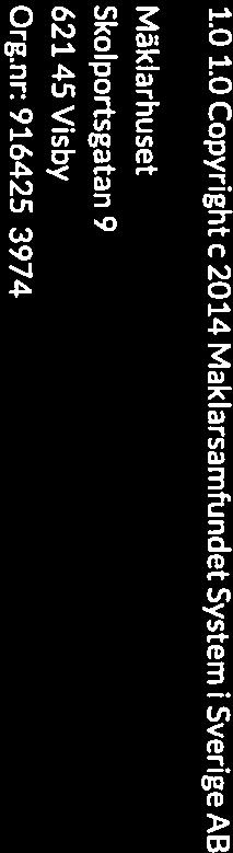 Lantmäteriet Taxeringsvärde byggnad: 984 000 SEK Summa taxeringsvärde: 2 437 000 SEK Objektstyp: