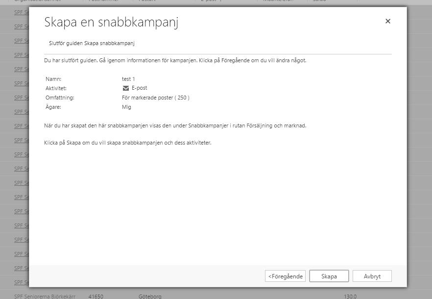 5. Nu ser du vad du har skapat (E-post) och hur många mottagare (Omfattning). Antalet mottagare visas ej i vissa fall när det är ett högt antal. 6. Klicka på Skapa.