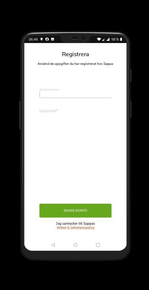 Kundnummer Lösenord Skapa konto Se användarvillkor Registrera När du laddar ned Sappa Play för första gången behöver du registrera dig.