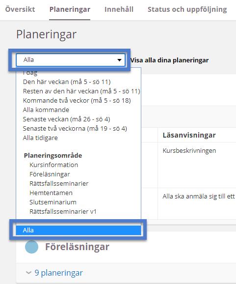 ANVÄND PLANERINGARS RULLGARDINSMENY FÖR ATT SORTERA OCH VÄLJA PLANERINGAR När du tittar på din kurs planeringar är det viktigt att du använder rullgardinsmenyn för att välja det innehåll som du är