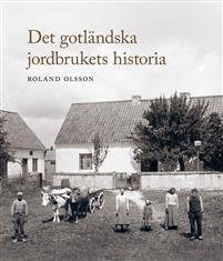 Lästips Roland Olsson gav 2016 ut en intressant och lättläst bok: Det gotländska jordbrukets historia. Roland Olsson, född 1946 på en gård i Vamlingbo, är tidigare känd som journalist på GA.