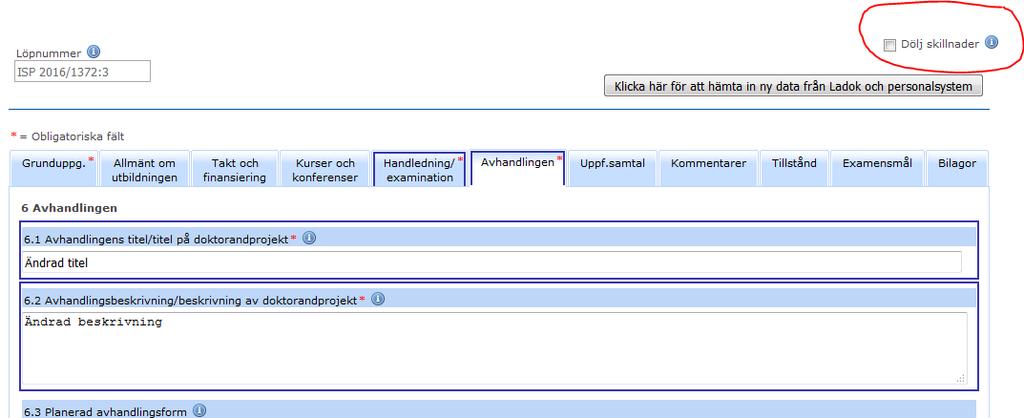 genom ett automatiskt e-postmeddelande att studieplanen är tillgänglig att redigera. Därefter följer samma process som är beskrivet under kapitel 3.