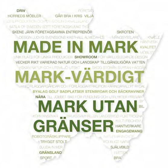 Här är den bredbandssatsning som sker i kommunen betydelsefull. ATT FÖRSTÄRKA ATTRAKTIVITETEN Mark har ett bra läge i regionen för att vara attraktivt för inflyttare.