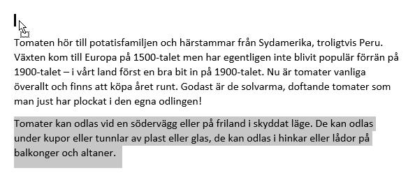 6 Skriva och formatera text Övning 47 Redigera text Öppna Word-dokumentet Vårdträd. Redigera texten enligt de korrekturtecken som fi nns inlagda i bilden nedan. Skriv ut dokumentet när du är klar.