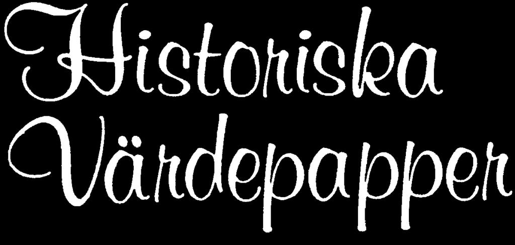 Nr 1 - Årgång 37 - jan 2016 Svenska Föreningen för Historiska Värdepapper The Swedish Society of Historical Certificates www.historiskavardepapper.