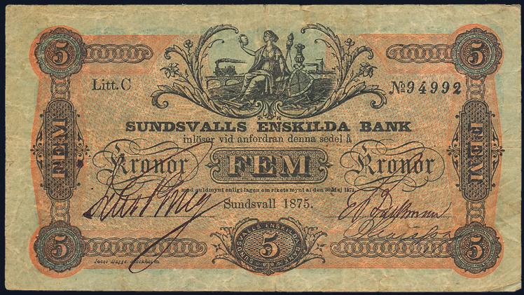 Något solkig 1 små riss Sundsvalls Enskilda Bank. 5 kronor 1875, C94992. PL 11. 1?/1.