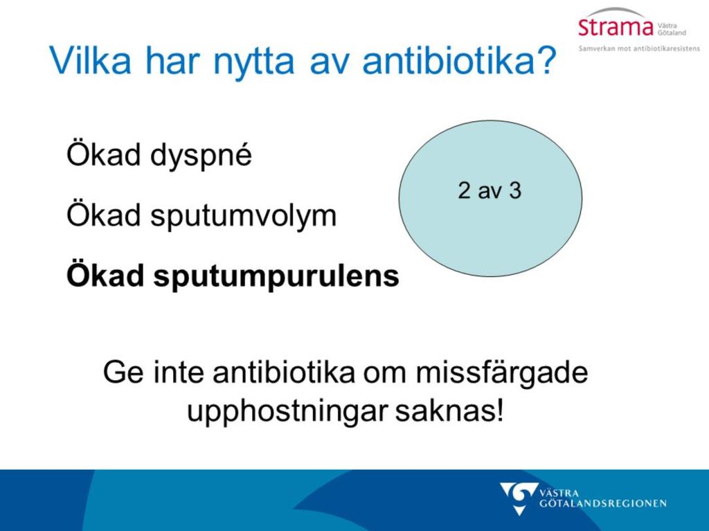 I motsats till hur det är vid en akut bronkit hos en lungfrisk person visar flera studier en tydlig koppling mellan missfärgning av sputum och både förekomst och mängd patogena bakterier i sputum vid