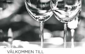 MAT & DRYCK GLÖM INTE BORT ATT BOKA BORD TILL RESTAURANGEN TRAVDAGS MENY Sill och salladsbuffé Inkokt lax med kall sås på färska örter och kokt potatis eller Fläskfilé med rosépepparsås och