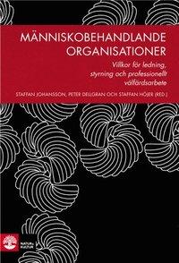 Människobehandlande organisationer : villkor för ledning, styrning och professionellt välfärdsarbete PDF ladda ner LADDA NER LÄSA Beskrivning Författare: Staffan Johansson.