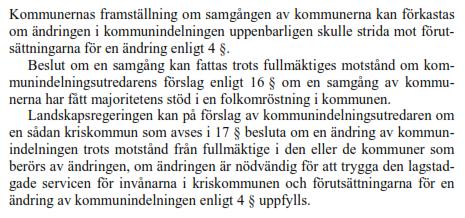 Angående 19 anförs samma argument som anförts angående begreppen Kommun i svår ekonomisk ställning eller Kriskommun i