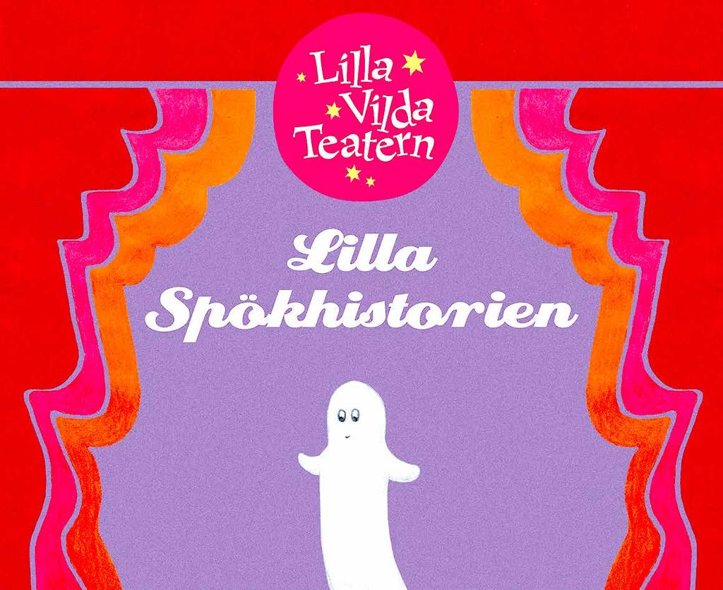 Lilla Vilda Teatern Lilla spökhistorien med Lilla vilda Teatern Lördag 13 oktober kl 14.00 på Hjärups bibliotek Entré 25:- för barn & vuxna Biljettsläpp 26/9 på Hjärups bibliotek Tel.