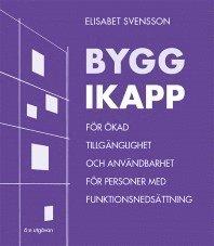 Bygg ikapp : för ökad tillgänglighet och användbarhet för personer med funktionsnedsättning PDF ladda ner LADDA NER LÄSA Beskrivning Författare: Elisabet Svensson.