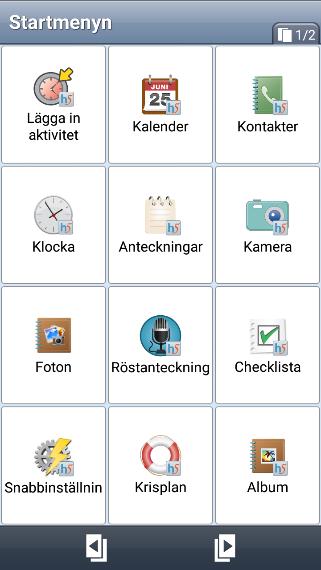 6. Startmenyn Startmenyn är den enkla och tydliga huvudmeny som alla appar startar ifrån; Handi-skalet. Startmenyn kan ha olika layouter; Standard, Handi Rutnät eller Handi Rader.