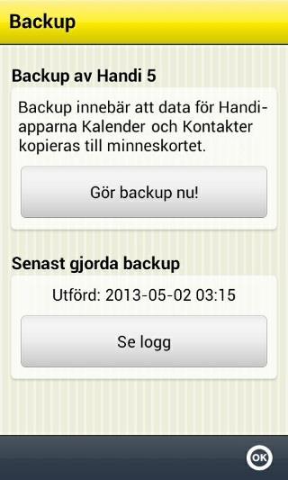 9.3.5 Backup Backup innebär att inställningar och data för Handi-apparna Kalender och Kontakter kopieras till minnet. (Data för övriga Handiappar sparas redan i minnet.