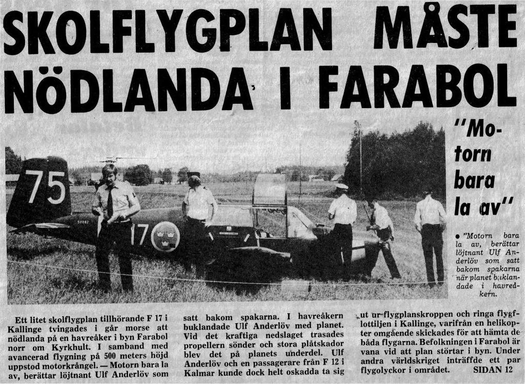 Piloter var det gott om på kursen, så helt naturligt fick jag en fråga av en av mina kurskamrater, Ulf Alderlöf, om jag ville flyga med till Halmstad för att där hämta en annan pilot som skulle