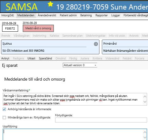 Meddelande till vård och omsorg GITS Pågår vård- och omsorgsinsatser måste kommun och primärvård meddelas att patienten sänds hem.