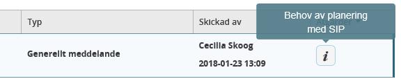 Planering patient med behov av SIP - rött spår 1. Slutenvården skickar ett generellt meddelande med rubriken behov av planering med SIP. 2. VPL-teamet ansvarar för att kvittera dessa meddelanden. 3.