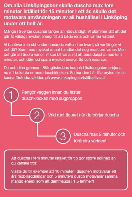 UPPFÖLJANDE ENKÄT VID DÖRR Efter genomförd studie utförde en representant från Linköpings kommun en uppföljande enkät genom dörrknackning på ett slumpmässigt urval av adresser som var med i studien,