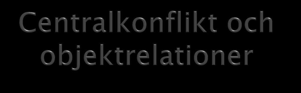 Ej genomförd individuations - separationsutveckling Relaterar odiskriminerat till andra på en behovstillfredsställande nivå Intensiva kontrollerande, fientliga eller beroende
