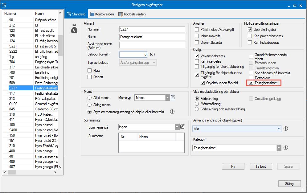 UPPLÄGG AV AVGIFTSTYP MED FASTIGHETSSKATT Vid upplägg av kontrakt med fastighetsskatteavgift första gången behöver det finnas en avgiftstyp