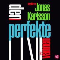 Den perfekte vännen PDF ladda ner LADDA NER LÄSA Beskrivning Författare: Jonas Karlsson. Små, små saker som vi gör Två eller tre? Kanske räcker det med en, om man är säker på sin sak?