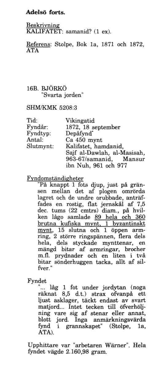 Adelsö forts. KALIFATET: samanid? Referens: Stolpe, Bok la, 1871 och 1872, ATA 16B.