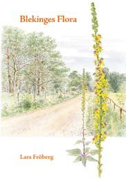 BOTANISK LITTERATUR Blekinges flora EU försöker bevara landskapens särdrag, som hotas av stordrift och rationaliseringar.