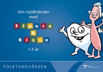 Goda råd om för små tänder Delas ut till familjerna vid 2 årsbesöket hos folktandvården.