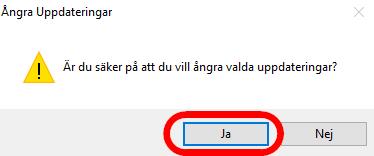 Ni kommer få frågan om ni verkligen vill ångra uppdateringen, är ni säkra på er sak så trycker ni på knappen Ja.