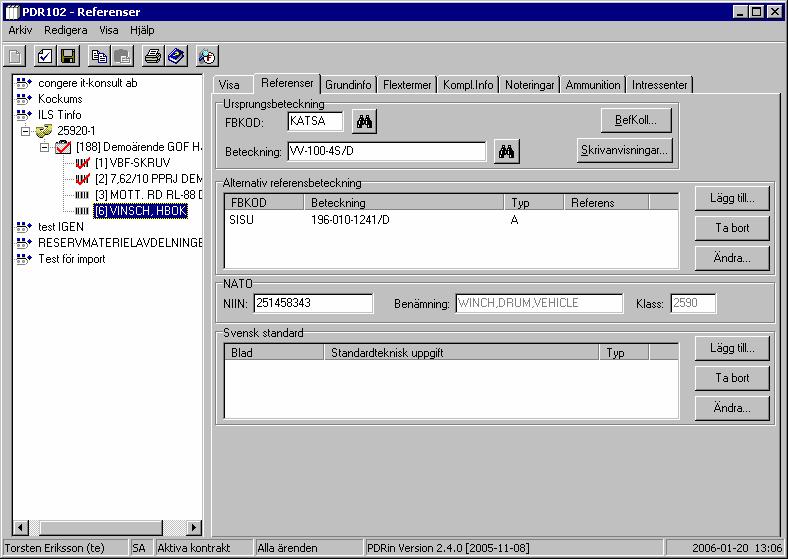 Flik 6 Sida 26(124) 2006-05-30 2.5.2 PDR102 - Förnödenhet Referens-information Indatering och ändring av: Information om förnödenhetens Ursprungsbeteckning, ev. alternativa identifieringar, t.