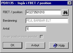 Flik 6 Sida 56(124) 2006-05-30 2.5.26 PDR135 - Ingår i position / fbet Indatering och ändring av uppgifter om: Ingår-i - uppgifter för förnödenhetspositioner.