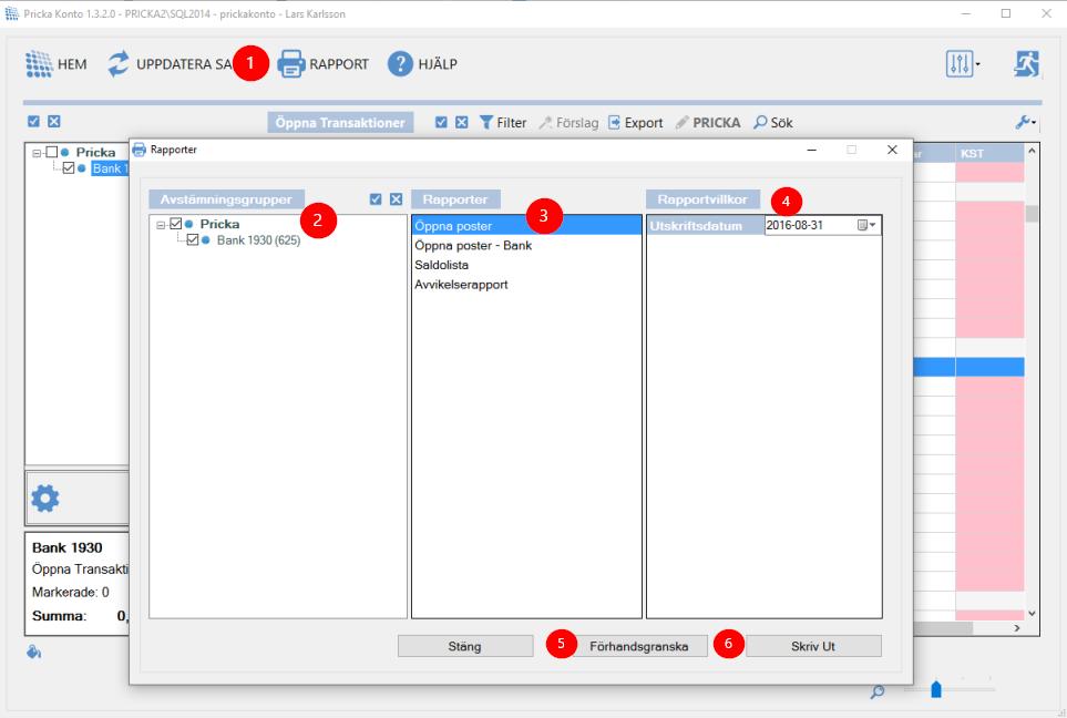 Rapporter Nu har vi kommit så långt att vi vill ha ut en rapport på månadens avstämning och eventuellt spara som bilaga till månadsbokslutet om du inte har Pricka Bokslut.