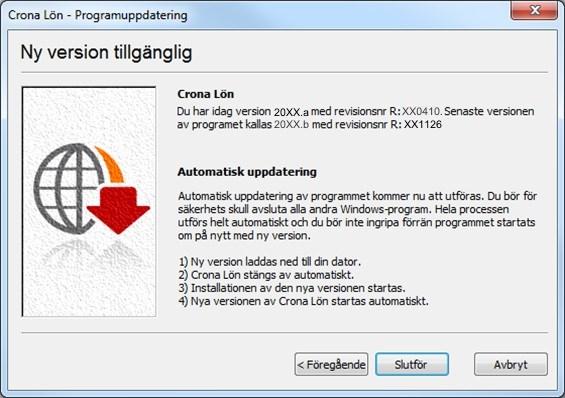 Funktionen saknas i Crona Lön 60/80 CS och Crona Lön Mac, då installationen sker på helt annat sätt i de versionerna. Koppla på automatuppdatering 1.