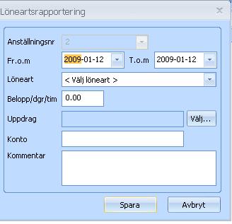 Dagens datum finns given, annat datum kan anges Klicka på pilen och välj löneart ur listan. Beroende på vilken löneart du väljer kommer förtexten tala om vilket värde du ska rapportera.