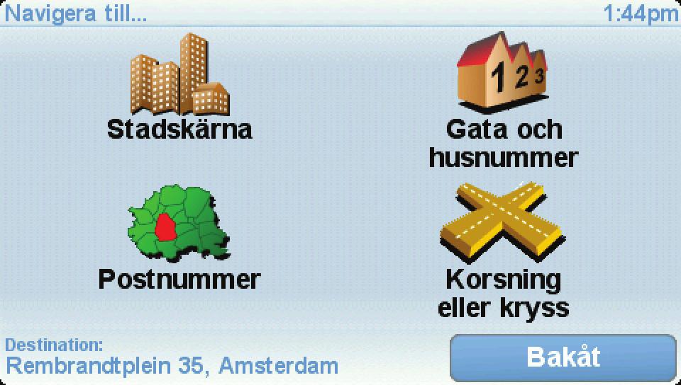 Obs! Knapparna på ONE XL HDT visas upplysta utom då en knapp är inaktiverad. Exempelvis är knappen Sök alternativ... på huvudmenyn inte tillgänglig förrän du har planerat en rutt. 2.