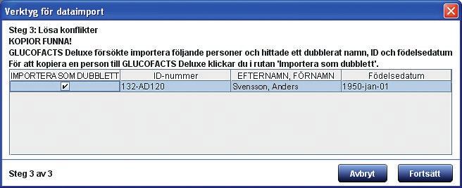 7. Om Glucofacts Deluxe-programvara hittar en person som har samma namn, födelsedata, och ID som någon annan i WinGlucofacts-programvara, till exempel, Anders Svensson nedan: Markera rutan Importera