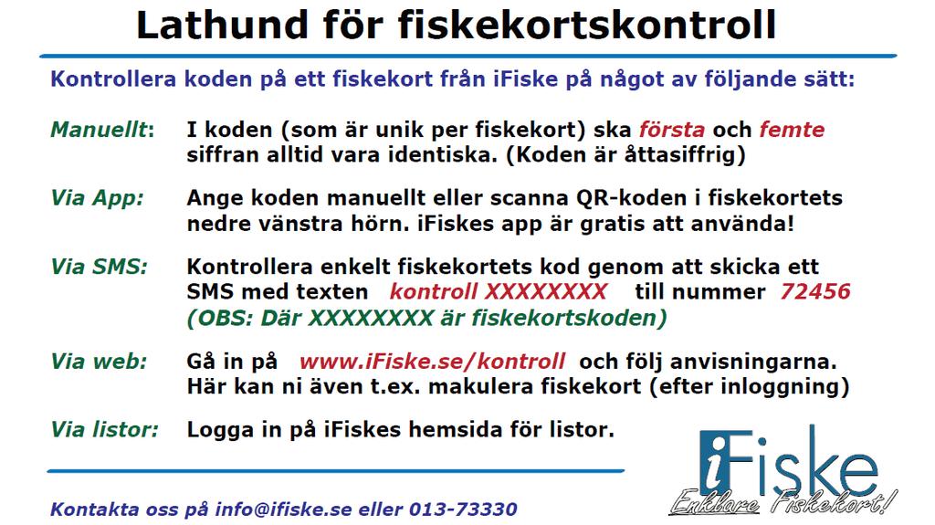 En fisketillsynsman kan först och främst kontrollera fiskekortet genom att titta på SMS:et och studera det uppenbara: ifiske använder alltid en åttasiffrig kontrollkod (t.ex.