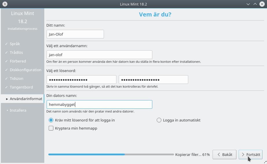 Skriv in ditt namn, ett användarnamn och ett lösenord. Varje gång du startar Linux Mint kommer du att använda dig av ditt användarnamn och ditt lösenord.