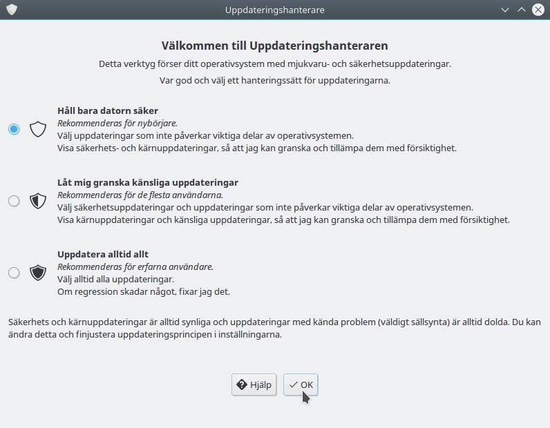 Håll Mint uppdaterat! Alla moderna operativsystem har en funktion för att uppdatera sig själva med nya programversioner om datorn är ansluten till Internet.