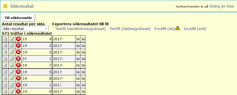 behöver inte urvalsfält vara förbockade för att användas i sökningen. Om man inte valde att exportera till fil kommer resultatet att gå till skärmen.