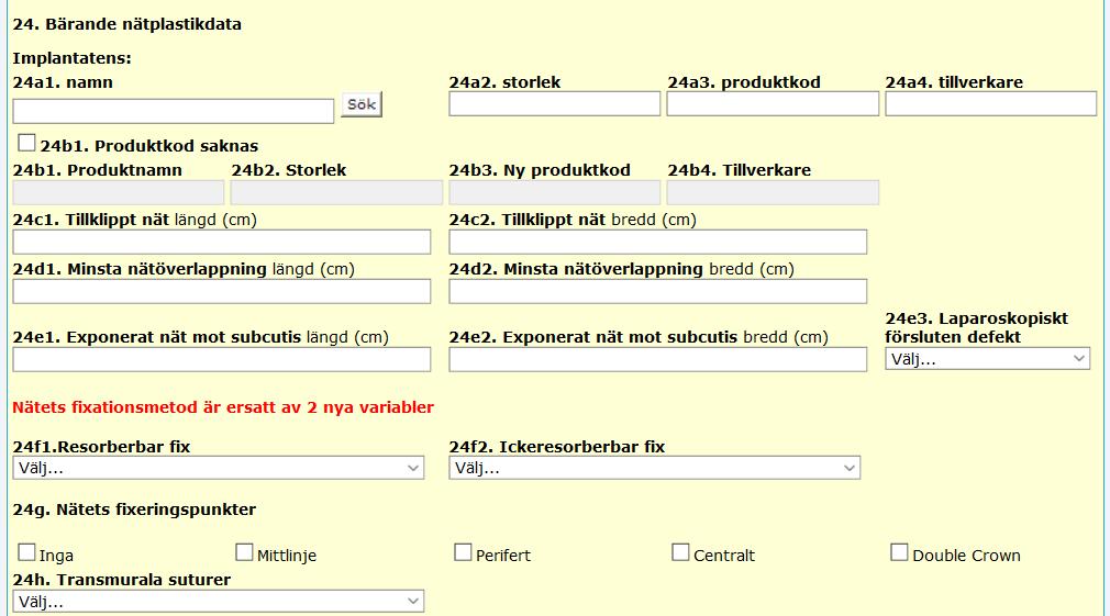 Vid val av plastik som innefattar ett nät öppnas fält för nätuppgifter, är det en suturplastik visas uppgifterna inte. Endast 1 typ av nät kan registreras.