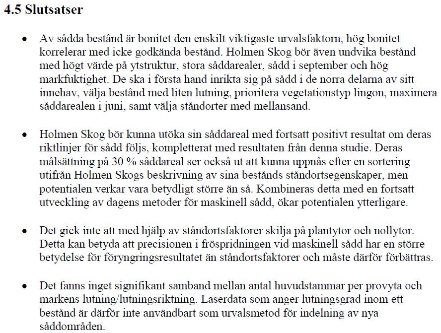 Exempel på slutsatser Punktlista korta meningar 3 Punktlista korta stycken 4 Stora arealer granskog förröjs innan förstagallring i södra Sverige.