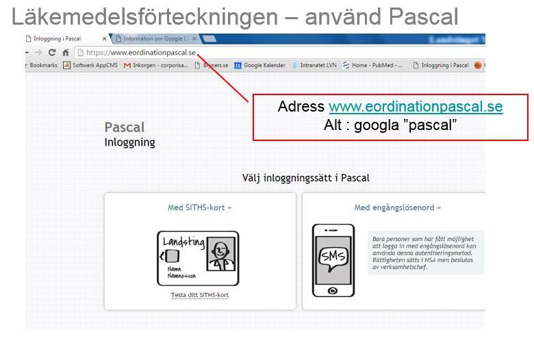 Sida 4(10) Läkemedelsförteckningen nås lättast via Pascal, detta gäller även för patienter som inte har dosrecept. Fig. 1. Åtkomst till läkemedelsförteckningen via Pascal. 5.