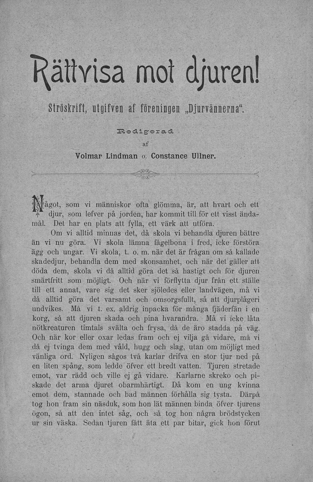 Rättvisa mot djuren! Ströskrift, utgifven af föreningen. "Djurvännerna" Redigerad Volmar Lindman o.