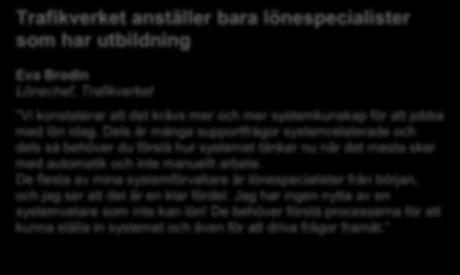 Yrkesrollen genomgår en stor förändring där förståelse för systemförvaltning blir allt viktigare.